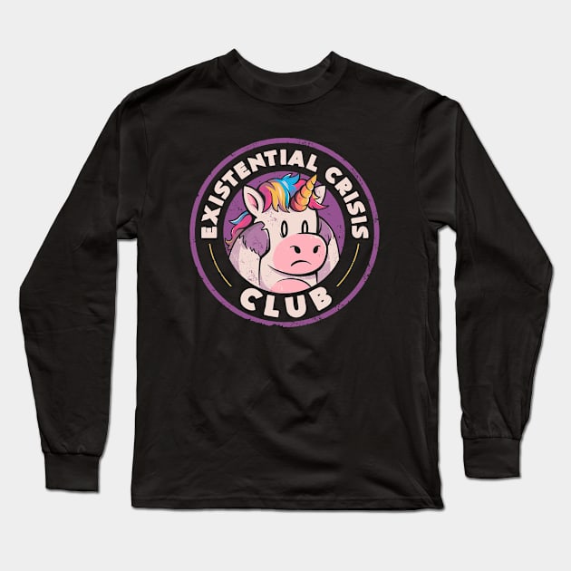 Existential Crisis Club - Funny Unicorn Sarcasm Gift Long Sleeve T-Shirt by eduely